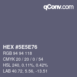 Color code: HEX #5E5E76 | qconv.com