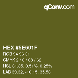 Color code: HEX #5E601F | qconv.com