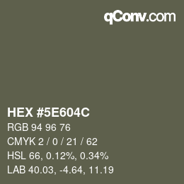 カラーコード: HEX #5E604C | qconv.com