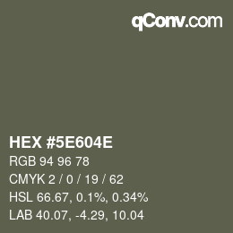 颜色代码: HEX #5E604E | qconv.com