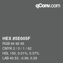 Color code: HEX #5E605F | qconv.com