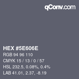 カラーコード: HEX #5E606E | qconv.com