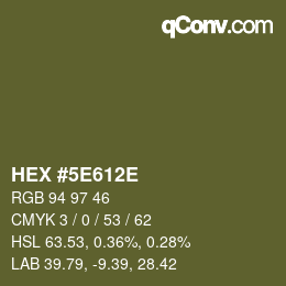 Farbcode: HEX #5E612E | qconv.com
