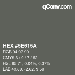 Color code: HEX #5E615A | qconv.com