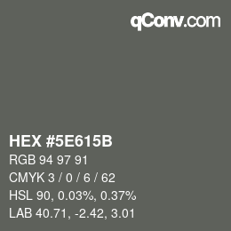 カラーコード: HEX #5E615B | qconv.com