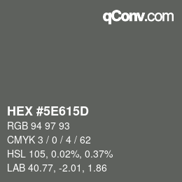 Color code: HEX #5E615D | qconv.com