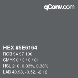 Color code: HEX #5E6164 | qconv.com