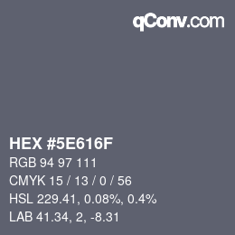 カラーコード: HEX #5E616F | qconv.com