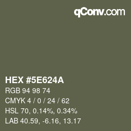 カラーコード: HEX #5E624A | qconv.com
