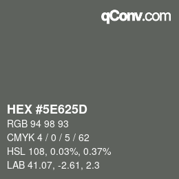 Color code: HEX #5E625D | qconv.com
