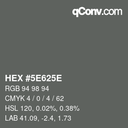 Color code: HEX #5E625E | qconv.com