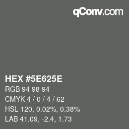 Code couleur: HEX #5E625E | qconv.com