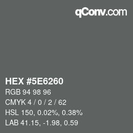 カラーコード: HEX #5E6260 | qconv.com