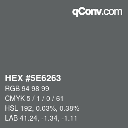 カラーコード: HEX #5E6263 | qconv.com
