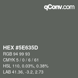 Color code: HEX #5E635D | qconv.com