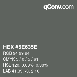 Color code: HEX #5E635E | qconv.com