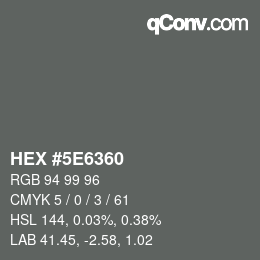 Color code: HEX #5E6360 | qconv.com