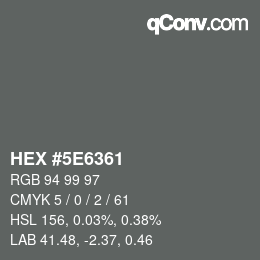Color code: HEX #5E6361 | qconv.com