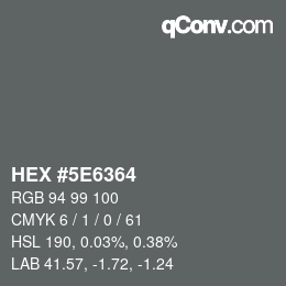 Color code: HEX #5E6364 | qconv.com