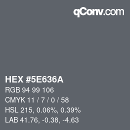 Color code: HEX #5E636A | qconv.com