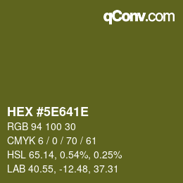 カラーコード: HEX #5E641E | qconv.com