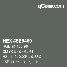 Color code: HEX #5E6460 | qconv.com