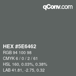 Color code: HEX #5E6462 | qconv.com