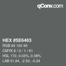 Color code: HEX #5E6463 | qconv.com