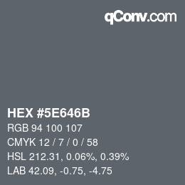 カラーコード: HEX #5E646B | qconv.com