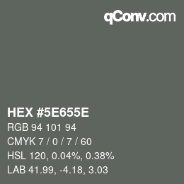 カラーコード: HEX #5E655E | qconv.com