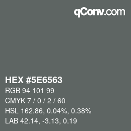 Color code: HEX #5E6563 | qconv.com