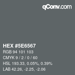 Color code: HEX #5E6567 | qconv.com