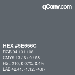 Farbcode: HEX #5E656C | qconv.com