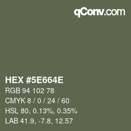 カラーコード: HEX #5E664E | qconv.com