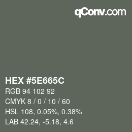カラーコード: HEX #5E665C | qconv.com