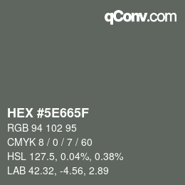 Color code: HEX #5E665F | qconv.com