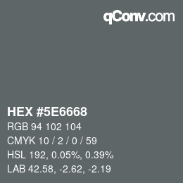 Color code: HEX #5E6668 | qconv.com