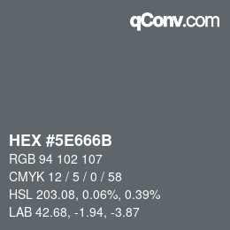 カラーコード: HEX #5E666B | qconv.com