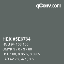 Color code: HEX #5E6764 | qconv.com