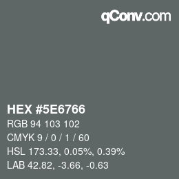 Color code: HEX #5E6766 | qconv.com