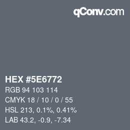 Color code: HEX #5E6772 | qconv.com