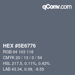 Color code: HEX #5E6776 | qconv.com