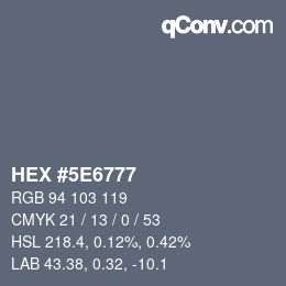Color code: HEX #5E6777 | qconv.com