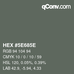 Farbcode: HEX #5E685E | qconv.com