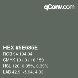 Color code: HEX #5E685E | qconv.com