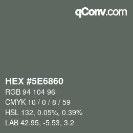 Color code: HEX #5E6860 | qconv.com