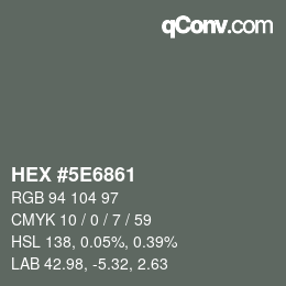 Color code: HEX #5E6861 | qconv.com