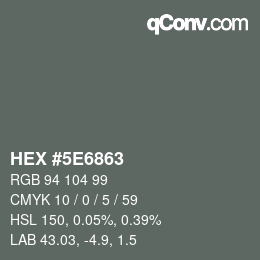 Color code: HEX #5E6863 | qconv.com