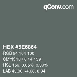 Color code: HEX #5E6864 | qconv.com