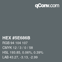 Color code: HEX #5E686B | qconv.com